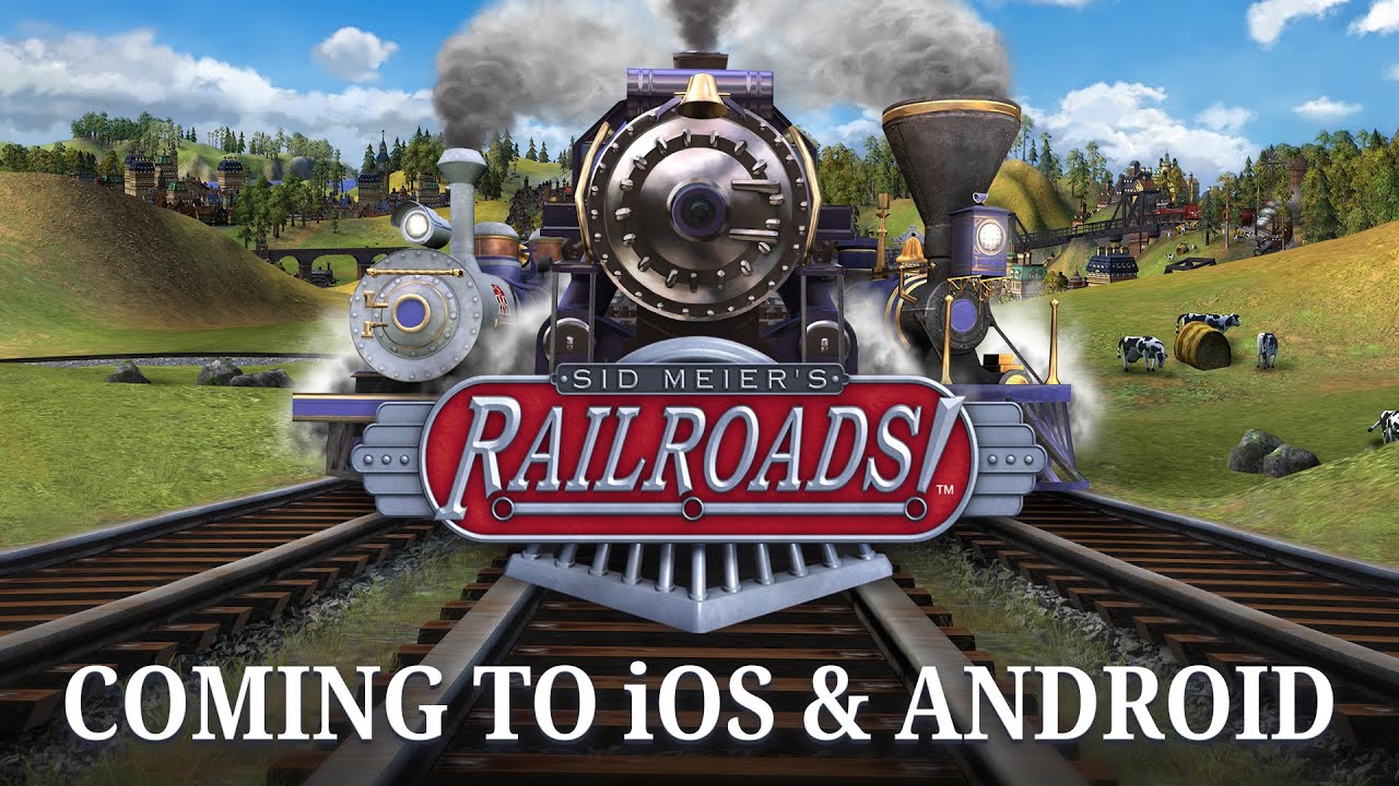 Sid Meier's Railroads! анонсовано для мобілок